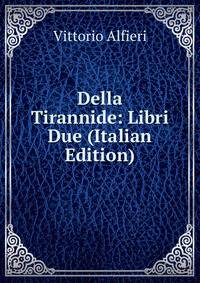 Della Tirannide: Libri Due (Italian Edition)