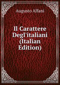 Il Carattere Degl'italiani (Italian Edition)