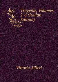 Tragedie, Volumes 2-6 (Italian Edition)