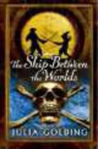 GOLDING J,SHIP BETWEEN THE WORLD(2007)PB