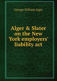 Alger &amp; Slater on the New York employers' liability act