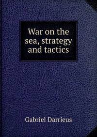 War on the sea, strategy and tactics