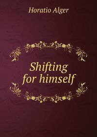 Shifting for himself