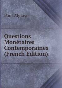 Questions Monetaires Contemporaines (French Edition)