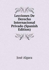 Lecciones De Derecho Internacional Privado (Spanish Edition)