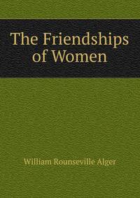 The Friendships of Women