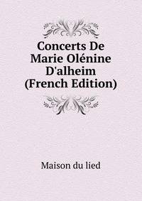 Concerts De Marie Ol?nine D'alheim (French Edition)
