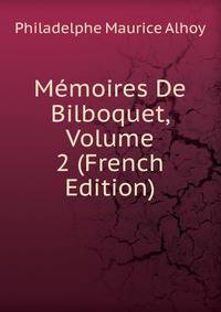 Memoires De Bilboquet, Volume 2 (French Edition)
