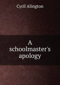 A schoolmaster's apology