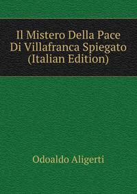 Il Mistero Della Pace Di Villafranca Spiegato (Italian Edition)