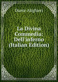 La Divina Commedia: Dell'inferno (Italian Edition)