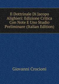 Il Dottrinale Di Jacopo Alighieri: Edizione Critica Con Note E Uno Studio Preliminare (Italian Edition)