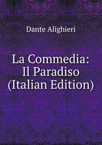 La Commedia: Il Paradiso (Italian Edition)