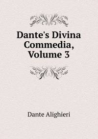 Dante's Divina Commedia, Volume 3