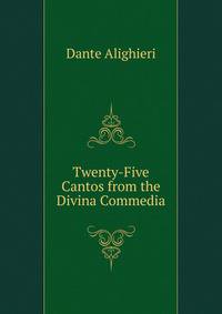 Twenty-Five Cantos from the Divina Commedia
