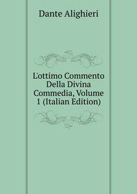 L'ottimo Commento Della Divina Commedia, Volume 1 (Italian Edition)