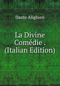 La Divine Comedie . (Italian Edition)