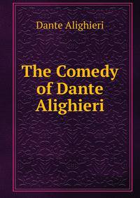 The Comedy of Dante Alighieri
