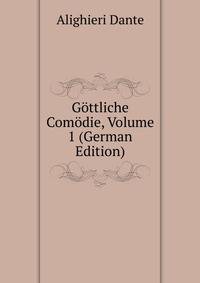 Gottliche Comodie, Volume 1 (German Edition)
