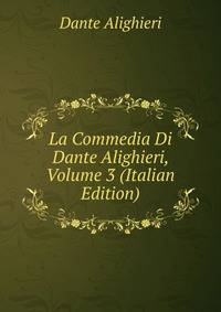 La Commedia Di Dante Alighieri, Volume 3 (Italian Edition)