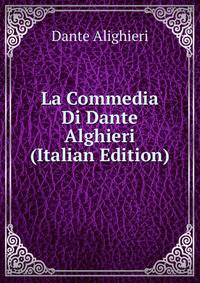 La Commedia Di Dante Alghieri (Italian Edition)