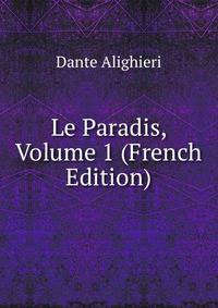 Le Paradis, Volume 1 (French Edition)