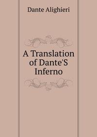 A Translation of Dante'S Inferno
