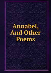 Annabel, And Other Poems