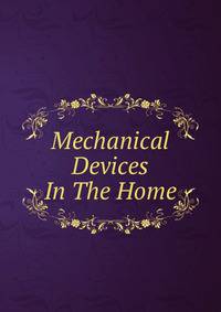 Mechanical Devices In The Home