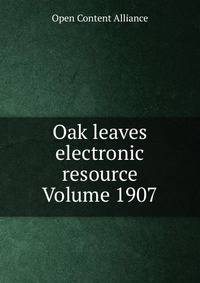Oak leaves electronic resource Volume 1907