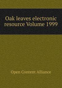 Oak leaves electronic resource Volume 1999