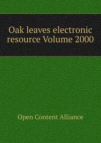Oak leaves electronic resource Volume 2000