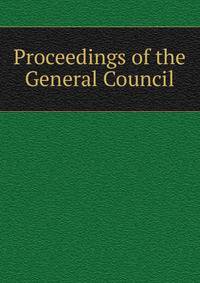 Proceedings of the General Council
