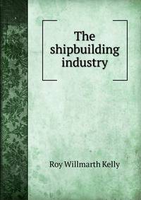 The shipbuilding industry