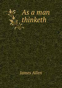 As a man thinketh