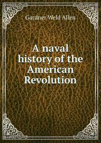 A naval history of the American Revolution