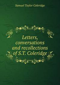 Letters, conversations and recollections of S.T. Coleridge