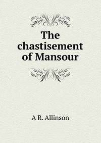 The chastisement of Mansour