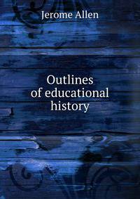 Outlines of educational history