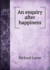An enquiry after happiness