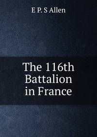 The 116th Battalion in France