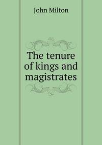 The tenure of kings and magistrates