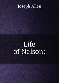 Life of Nelson;