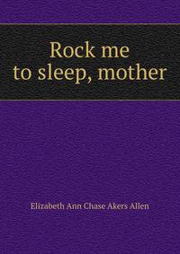 Rock me to sleep, mother