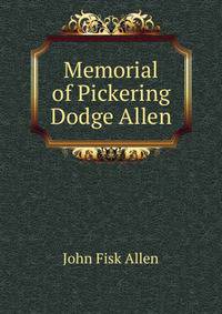 Memorial of Pickering Dodge Allen