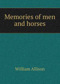 Memories of men and horses