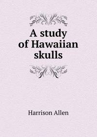A study of Hawaiian skulls