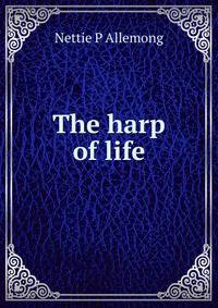 The harp of life