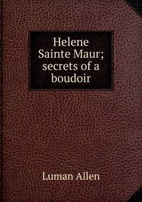 Helene Sainte Maur; secrets of a boudoir
