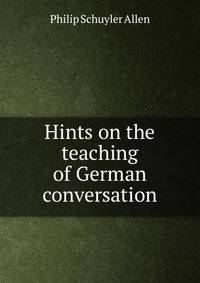 Hints on the teaching of German conversation